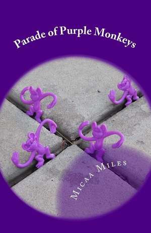 Parade of Purple Monkeys de Micaa Miles