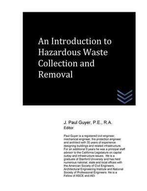 An Introduction to Hazardous Waste Collection and Removal de J. Paul Guyer