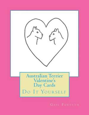 Australian Terrier Valentine's Day Cards de Gail Forsyth