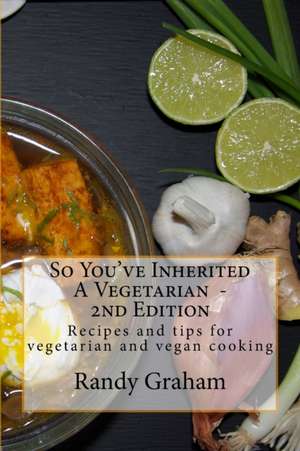 So You've Inherited a Vegetarian - 2nd Edition de Randy Graham