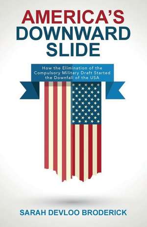 America's Downward Slide de Sarah Devloo Broderick