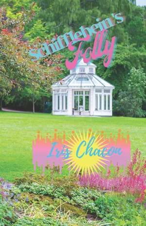 Schifflebein's Folly de Iris Chacon