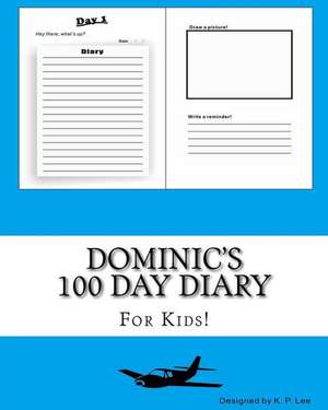 Dominic's 100 Day Diary de K. P. Lee