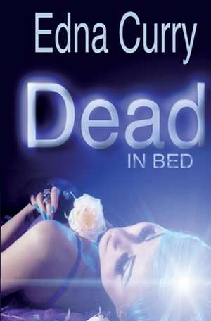 Dead in Bed: Selected Studies by Czerny, Lemoine, Gurlitt, Schytte de Edna Curry