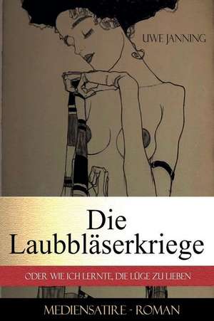 Die Laubblaserkriege de Uwe Janning