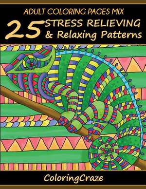 Adult Coloring Pages Mix: 25 Stress Relieving and Relaxing Patterns, Adult Coloring Books Series by Coloringcraze.com de Adult Coloring Books Illustrators Allian