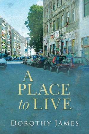 A Place to Live de Dorothy James