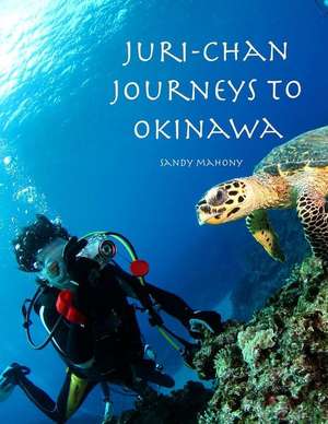 Juri-Chan Journeys to Okinawa de Sandy Mahony