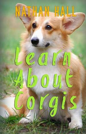 Learn about Corgis de Nathan Hall