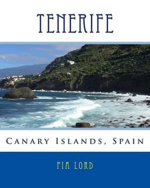 Tenerife Canary Islands Spain de Pia Lord