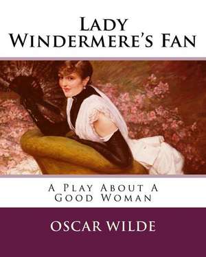 Lady Windermere's Fan de MR Oscar Wilde