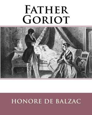 Father Goriot de MR Honore De Balzac