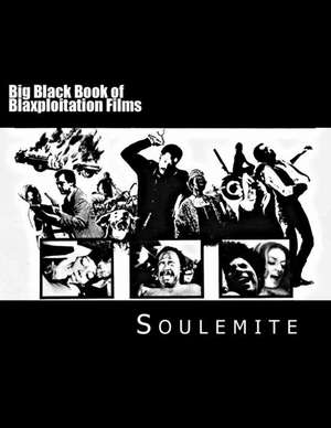 Big Black Book of Blaxploitation Films de Soulemite