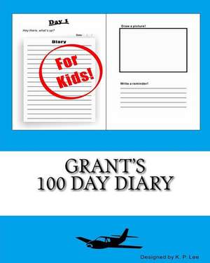 Grant's 100 Day Diary: Letters to the Southern Historical Society de K. P. Lee