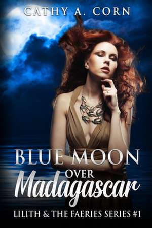 Blue Moon Over Madagascar de Cathy a. Corn