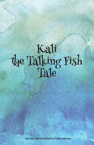 Kali the Talking Fish Tale: Nneka de Elena Jdanova