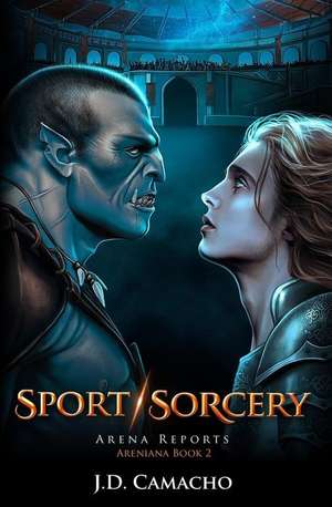 Sport/Sorcery de J. D. Camacho