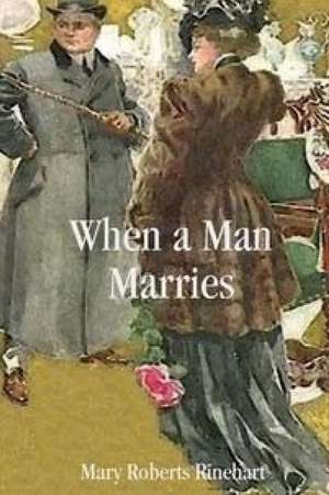 When a Man Marries de Mary Roberts Rinehart