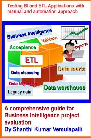 Testing Bi and Etl Applications with Manual and Automation Approach de Vemulapalli, MR Shanthi Kumar