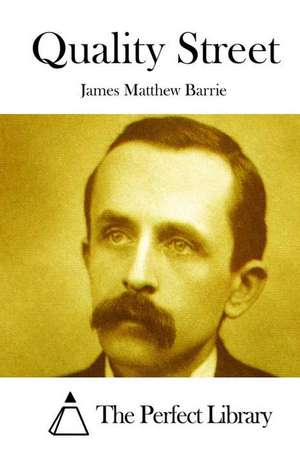 Quality Street de James Matthew Barrie