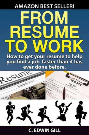 From Resume to Work de C. Edwin Gill