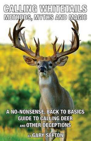 Calling Whitetails de Gary Sefton