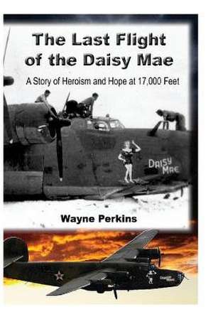 The Last Flight of the Daisy Mae de Wayne F. Perkins