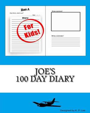 Joe's 100 Day Diary: Do It Yourself de K. P. Lee