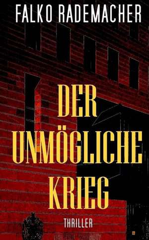 Der Unmogliche Krieg: 6x9, Art Cover by Shen Zhou, 160 Pages with Guides to Aid Writing Chinese Characters, Ideal fo de Falko Rademacher