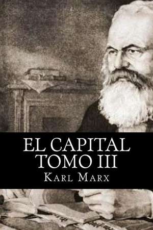 El Capital Tomo III: Der Mutmacher Fuer Alle Muetter de Karl Marx