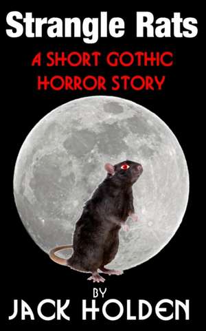 Strangle Rats: A Pride and Prejudice Variation de MR Jack Holden