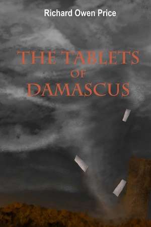 The Tablets of Damascus de Richard Owen Price