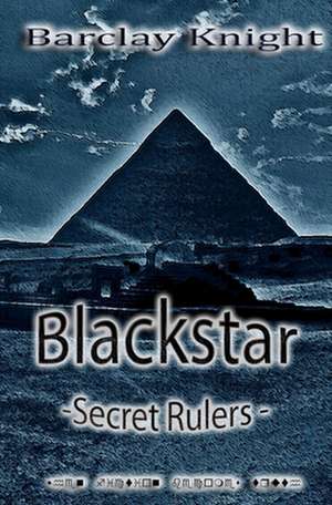 Blackstar - Secrets Rulers: New Expanded Version de Barclay Knight