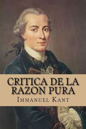 Critica de La Razon Pura (Spanish Edition): A Writer's Dream de Immanuel Kant