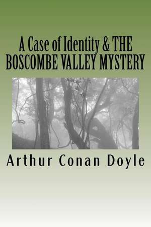 A Case of Identity & the Boscombe Valley Mystery: Illustrated Editions de Sir Arthur Conan Doyle