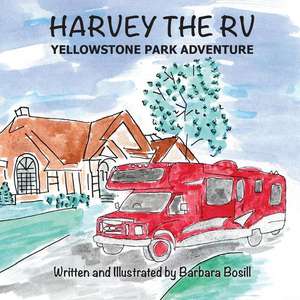 Harvey the RV de Barbara Bosill