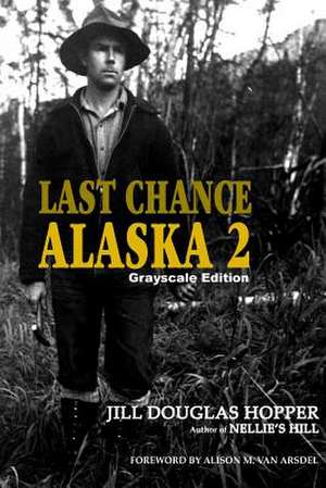 Last Chance Alaska 2 de Hopper, Jill Douglas