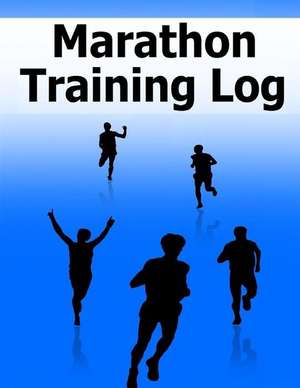 Marathon Training Log: Track Detailed Running Data for Marathon Training in This Log. Monitor Your Progress to Help Achieve Your Training and de Vicki R. Ricks