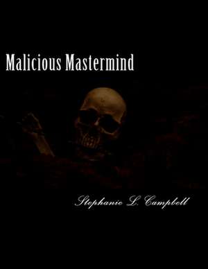 Malicious MasterMind de Mrs Stephanie L. Campbell