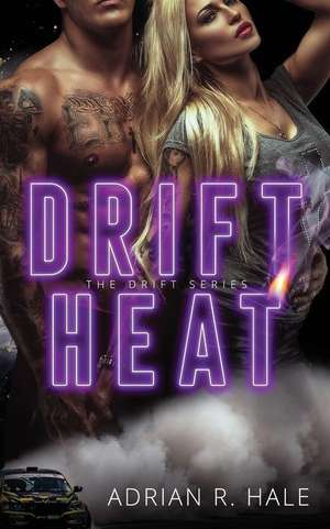 Drift Heat de Adrian R. Hale