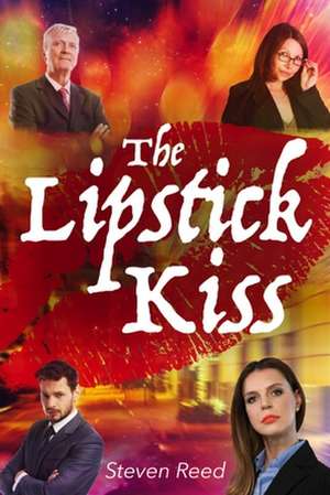 The Lipstick Kiss de Steven Reed Dahlquist