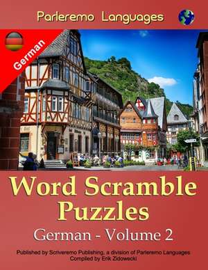 Parleremo Languages Word Scramble Puzzles German - Volume 2: Nutter, Huett, de Henszey, Peddle, Schuff, Langsdale, Jones, Dundee, Payne de Erik Zidowecki