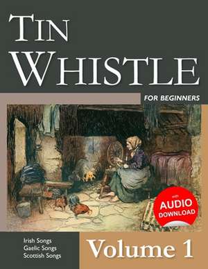 Tin Whistle for Beginners - Volume 1 de Stephen Ducke