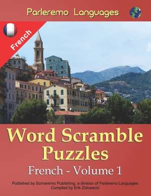 Parleremo Languages Word Scramble Puzzles French - Volume 1: Sometimes Answers Take the Scenic Route. de Erik Zidowecki