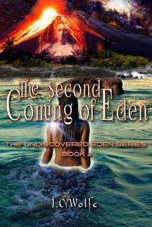 The Second Coming of Eden de J. C. Wolfe