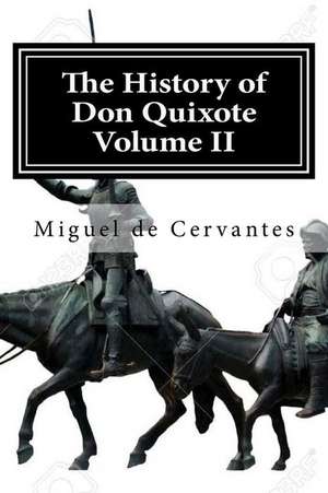 The History of Don Quixote Volume II: Complete de Miguel De Cervantes