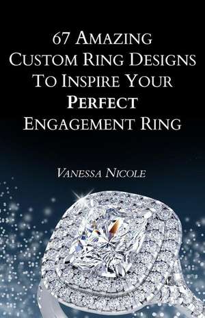 67 Amazing Custom Ring Designs to Inspire Your Perfect Engagement Ring de Vanessa Nicole