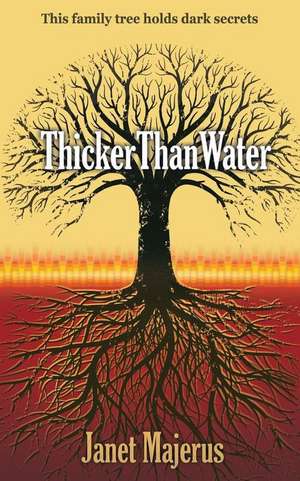 Thicker Than Water de Janet Majerus