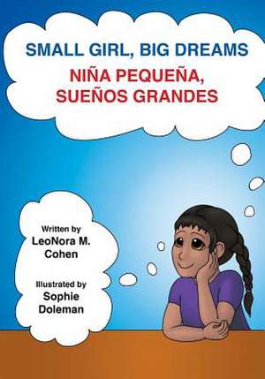 Small Girl, Big Dreams de LeoNora M. Cohen