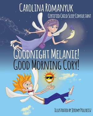 Goodnight Melanie! Good Morning Cory!: A Sourcebook for Casual Discussion de Carolina Romanyuk